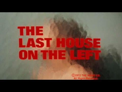 The Last House on the Left: A Comprehensive Review of Characters, Production, and Psychological Impact